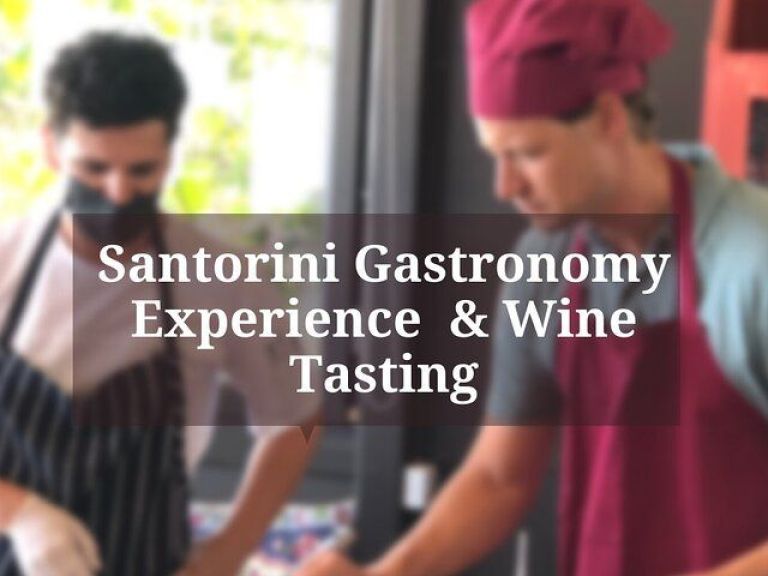 Santorini Gastronomy Experience & Wine Tasting.
